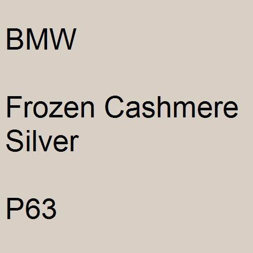 BMW, Frozen Cashmere Silver, P63.